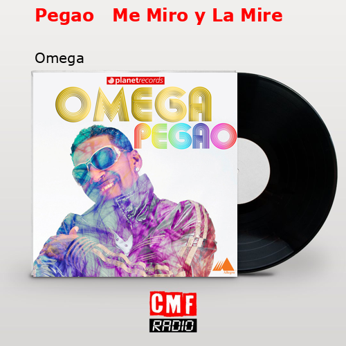 final cover Pegao Me Miro y La Mire Omega