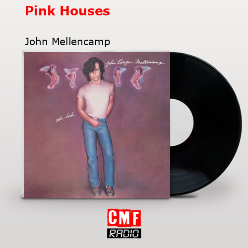 final cover Pink Houses John Mellencamp