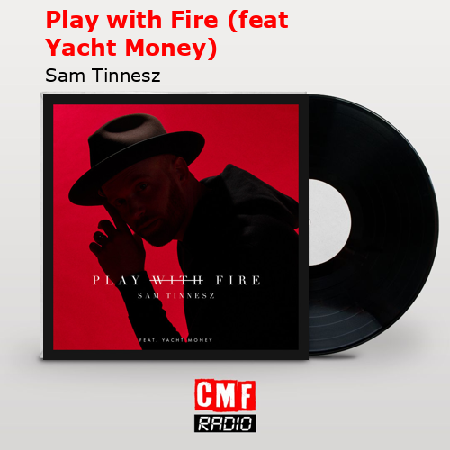 Play with Fire (feat Yacht Money) – Sam Tinnesz