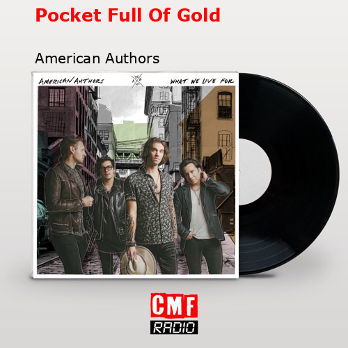 Pocket Full Of Gold – American Authors