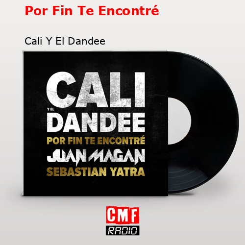 final cover Por Fin Te Encontre Cali Y El Dandee
