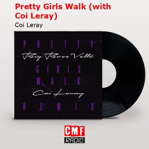 final cover Pretty Girls Walk with Coi Leray Coi Leray