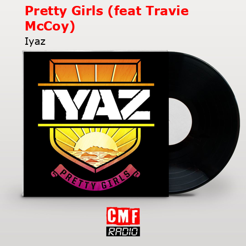 Pretty Girls (feat Travie McCoy) – Iyaz