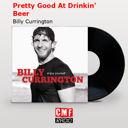 final cover Pretty Good At Drinkin Beer Billy Currington