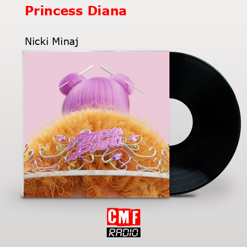 Princess Diana – Nicki Minaj