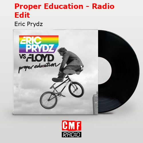 Proper Education – Radio Edit – Eric Prydz