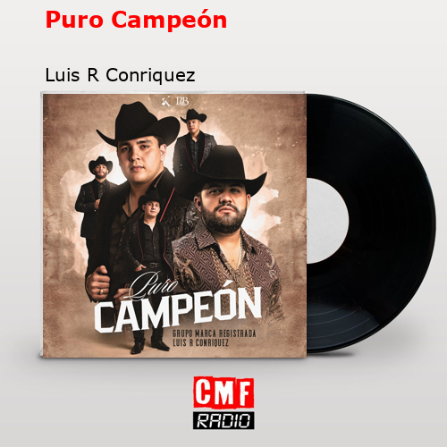 final cover Puro Campeon Luis R Conriquez