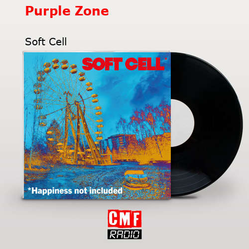 Purple Zone – Soft Cell