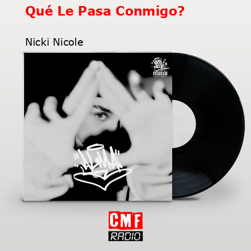 Qué Le Pasa Conmigo? – Nicki Nicole