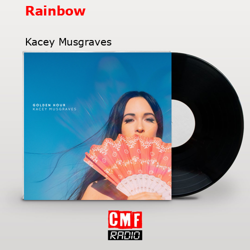Rainbow – Kacey Musgraves