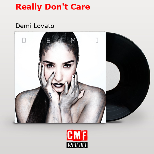 final cover Really Dont Care Demi Lovato