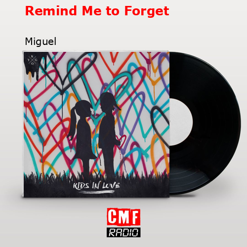 Remind Me to Forget – Miguel
