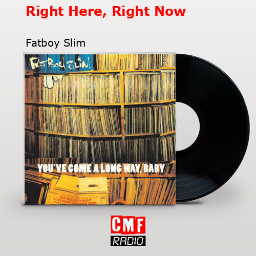 final cover Right Here Right Now Fatboy Slim