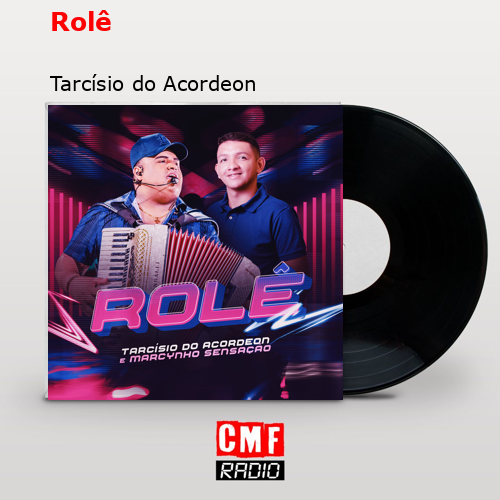 Rolê – Tarcísio do Acordeon