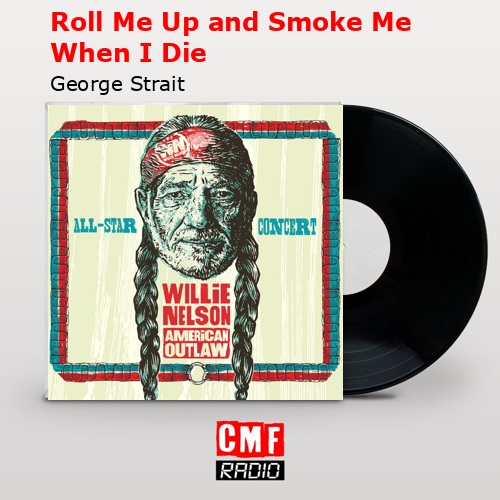 final cover Roll Me Up and Smoke Me When I Die George Strait