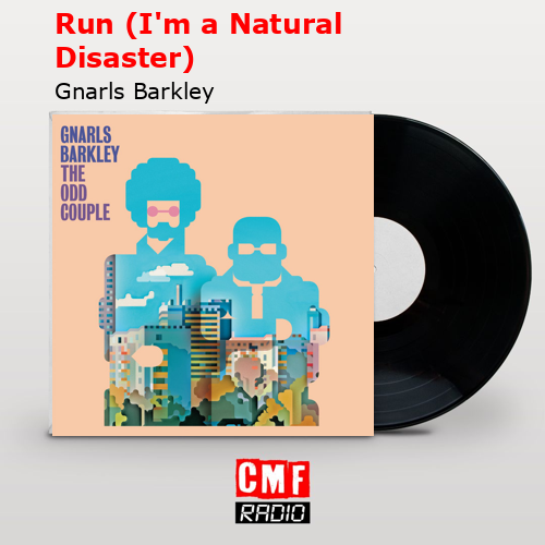 final cover Run Im a Natural Disaster Gnarls Barkley