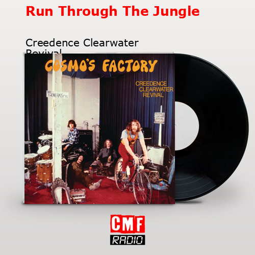 final cover Run Through The Jungle Creedence Clearwater Revival