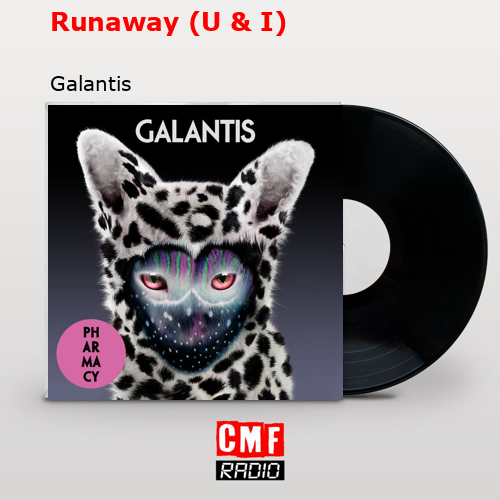 Runaway (U & I) – Galantis