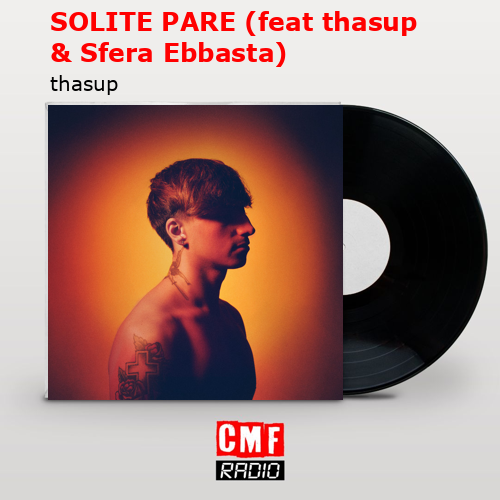 SOLITE PARE (feat thasup & Sfera Ebbasta) – thasup