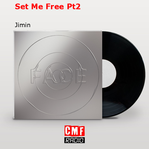 Set Me Free Pt2 – Jimin