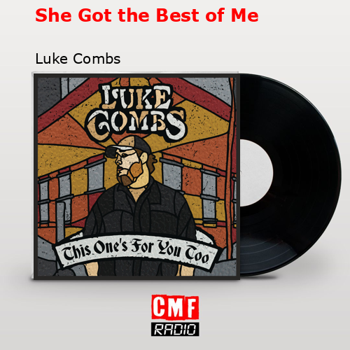 final cover She Got the Best of Me Luke Combs