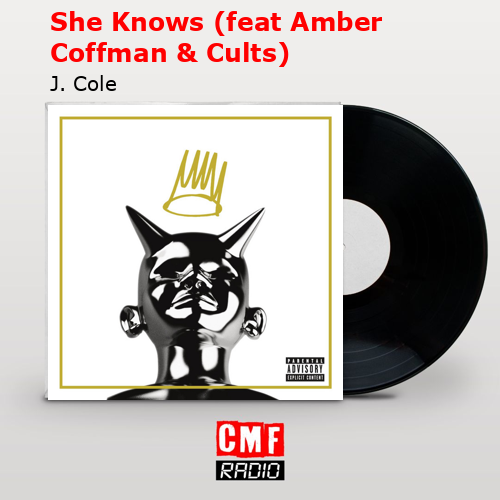 final cover She Knows feat Amber Coffman Cults J. Cole