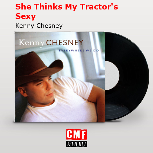 final cover She Thinks My Tractors Sexy Kenny Chesney