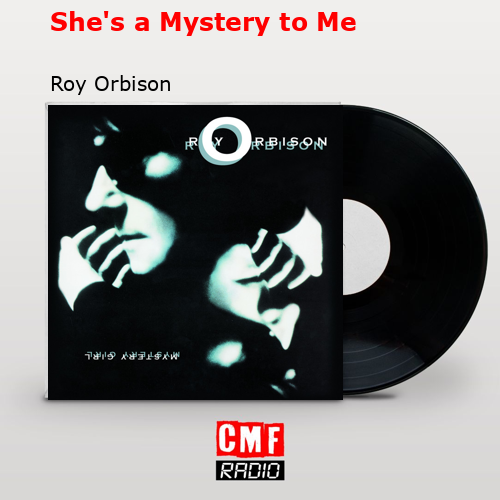 final cover Shes a Mystery to Me Roy Orbison