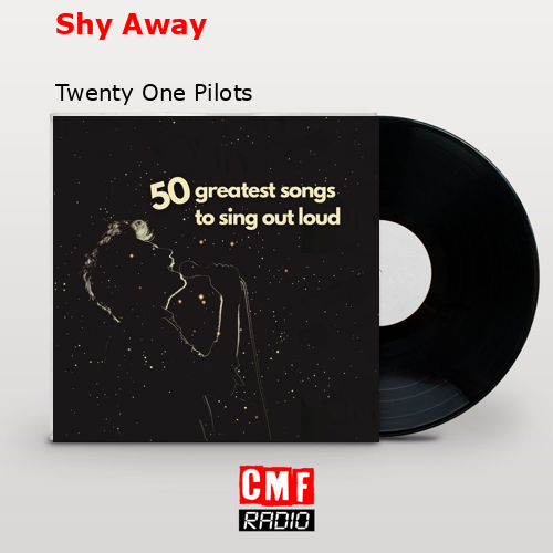 Shy Away – Twenty One Pilots