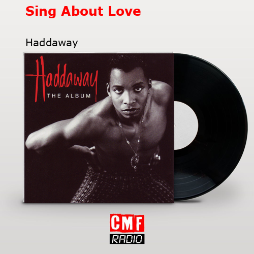 final cover Sing About Love Haddaway