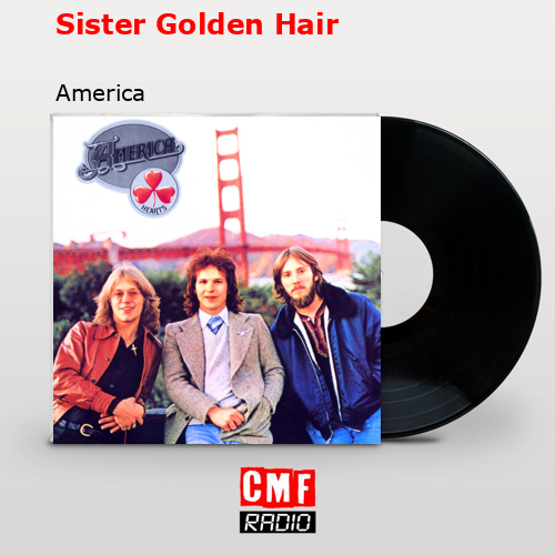 Sister Golden Hair – America