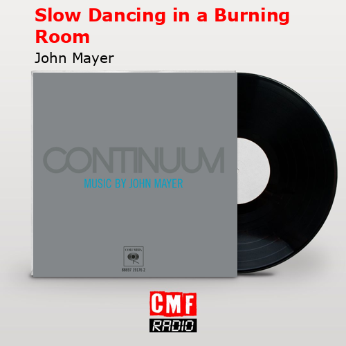 final cover Slow Dancing in a Burning Room John Mayer