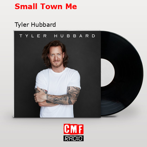 final cover Small Town Me Tyler Hubbard