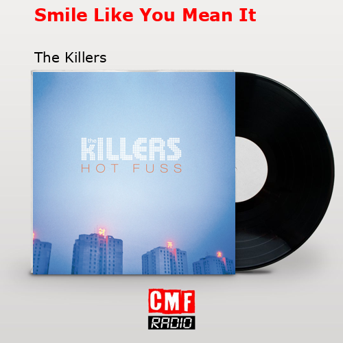 Smile Like You Mean It – The Killers
