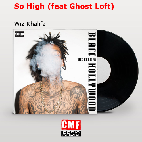 final cover So High feat Ghost Loft Wiz Khalifa