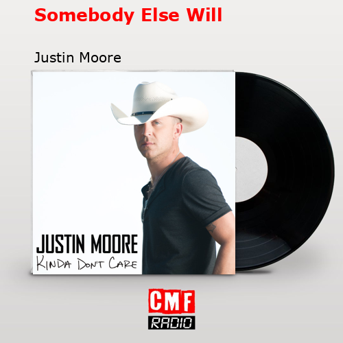 final cover Somebody Else Will Justin Moore