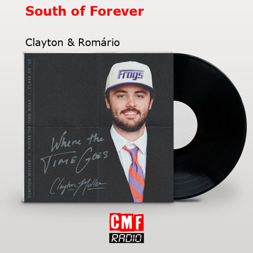 South of Forever – Clayton & Romário