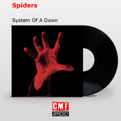 Spiders – System Of A Down