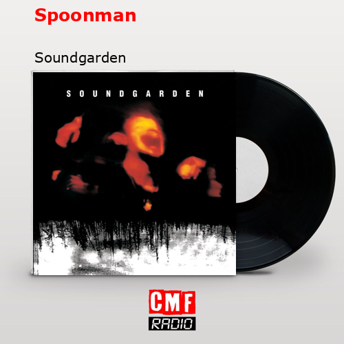 Spoonman – Soundgarden