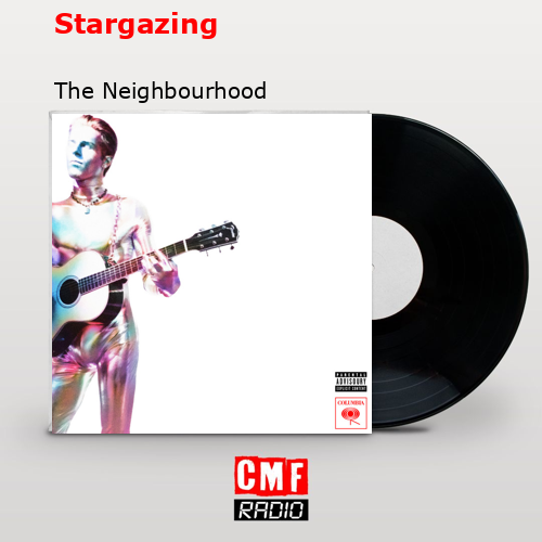 Stargazing – The Neighbourhood