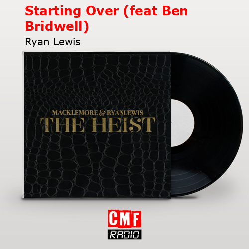 final cover Starting Over feat Ben Bridwell Ryan Lewis