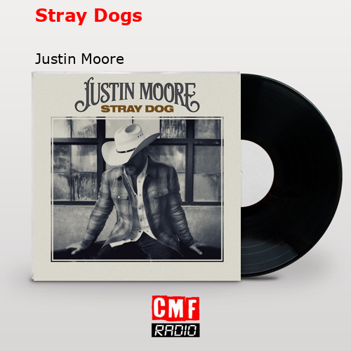 final cover Stray Dogs Justin Moore