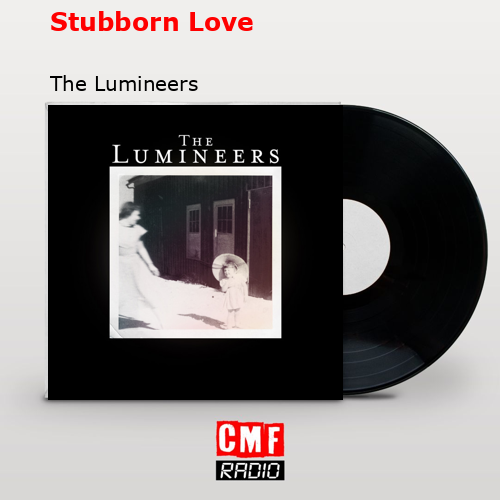 final cover Stubborn Love The Lumineers