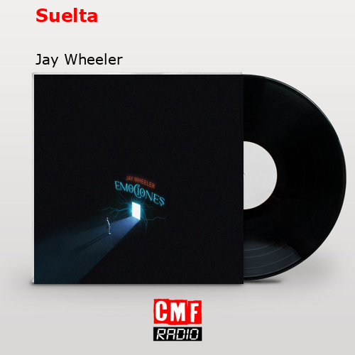 Suelta – Jay Wheeler