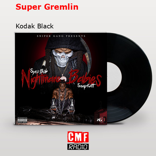 final cover Super Gremlin Kodak Black