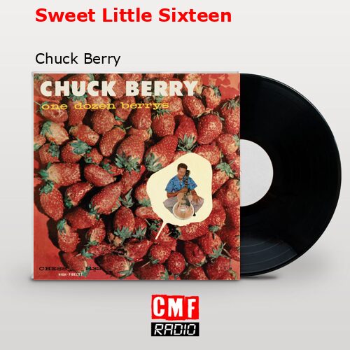 Sweet Little Sixteen – Chuck Berry