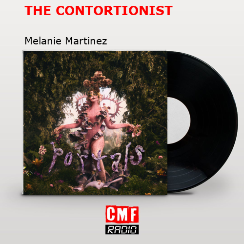 final cover THE CONTORTIONIST Melanie Martinez