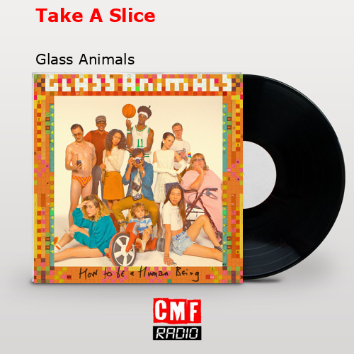 final cover Take A Slice Glass Animals