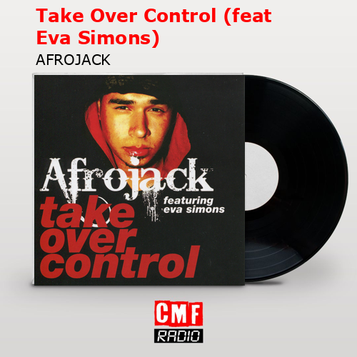Take Over Control (feat Eva Simons) – AFROJACK