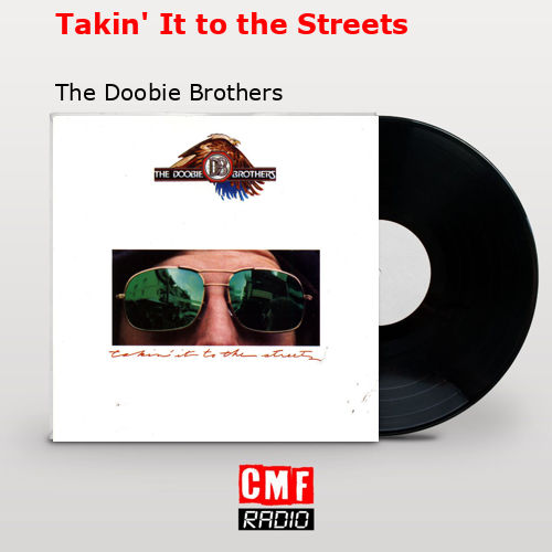 Takin’ It to the Streets – The Doobie Brothers